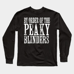 By Order of the Peaky Blinders Long Sleeve T-Shirt